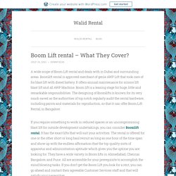 Boom Lift rental – What They Cover? – Walid Rental