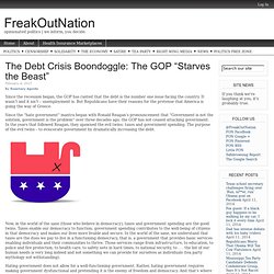 The Debt Crisis Boondoggle: The GOP “Starves the Beast”