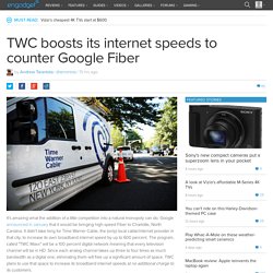 TWC boosts its internet speeds to counter Google Fiber