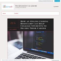 How an Online Coding Bootcamp can Help College Students to Decide Their Career – Technosoft Academy