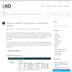 Bootstrap + CakePHP = BootstrapCake - A Console Shell Template - Eko Internet Marketing