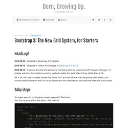 Bootstrap 3: the new grid system, for starters - Born, Growing Up.