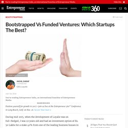 Bootstrapped Vs Funded Ventures: Which Startups The Best?