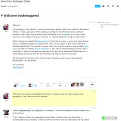 Welcome bootstrappers! - Discuss @ Bootstrapped.fm