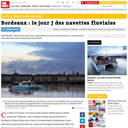 Bordeaux : le jour J des navettes fluviales