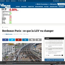 Bordeaux-Paris : ce que la LGV va changer