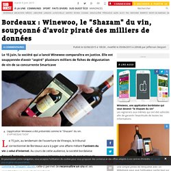 Bordeaux : Winewoo, le "Shazam" du vin, soupçonné d'avoir piraté des milliers de données
