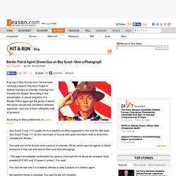 Border Patrol Agent Draws Gun on Boy Scout—Over a Photograph