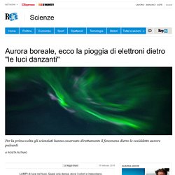 Aurora boreale, ecco la pioggia di elettroni dietro "le luci danzanti"