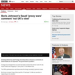 Boris Johnson's Saudi 'proxy wars' comment 'not UK's view'