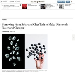 Borrowing From Solar and Chip Tech to Make Diamonds Faster and Cheaper