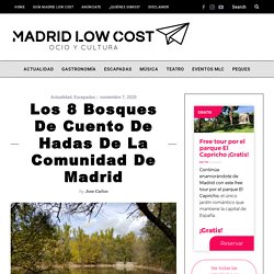 Los 8 bosques de cuento de hadas de la Comunidad de Madrid