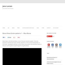 Bossa Nova Guitar patterns 1 - Blue Bossa - Jens Larsen