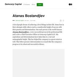 Atanas Bostandjiev. A lot of people dream of achieving a…