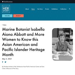 Marine Botanist Isabella Aiona Abbott and More Women to Know this Asian American and Pacific Islander Heritage Month