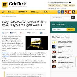 Pony Botnet Virus Steals $220,000 from 30 Types of Digital Wallets