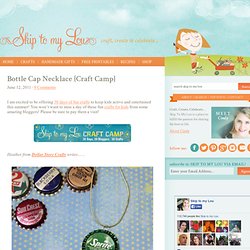 Bottle Cap Necklace {Craft Camp}