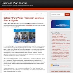 Bottled / Pure Water Production Business Plan In Nigeria