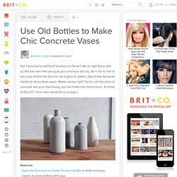 Use Old Bottles to Make Chic Concrete Vases