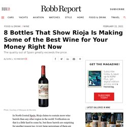 8 Bottles That Show Rioja Is Making Outstanding Wine for Your Money