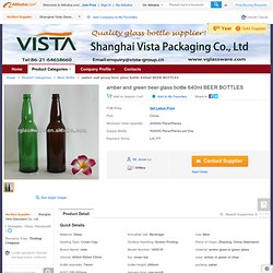 amber and green beer glass bottle 640ml BEER BOTTLES, View beer glass bottle, vista Product Details from Shanghai Vista Glassware Co., Ltd. on Alibaba.com