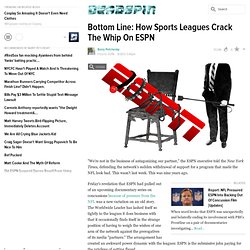 Bottom Line: How Sports Leagues Crack The Whip On ESPN