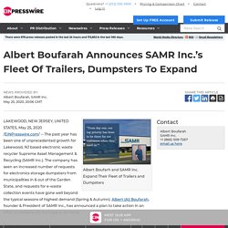 Albert Boufarah Announces SAMR Inc.’s Fleet Of Trailers, Dumpsters To Expand