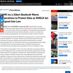 SAMR Inc.'s Albert Boufarah Warns Corporations to Protect Data as SHIELD Act is Signed Into Law