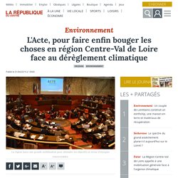 L'Acte, pour faire enfin bouger les choses en région Centre-Val de Loire face au dérèglement climatique