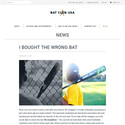 I Bought the Wrong Softball or Baseball Bat. - Bat Club USA