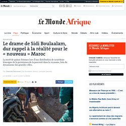 Le drame de Sidi Boulaalam, dur rappel à la réalité pour le « nouveau » Maroc