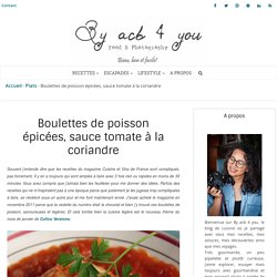 Boulettes de poisson épicées, sauce tomate à la coriandre. La recette par By acb 4 you