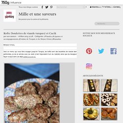 Kofte (boulettes de viande turques) et Cacik - Mille et une saveurs