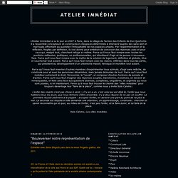 "Bouleverser notre représentation de l'espace"