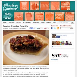 Bourbon Chocolate Pecan Pie - The Amateur Gourmet