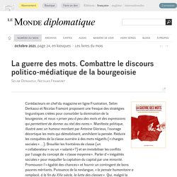 La guerre des mots. Combattre le discours politico-médiatique de la bourgeoisie, par Hélène-Yvonne Meynaud (Le Monde diplomatique, octobre 2021)