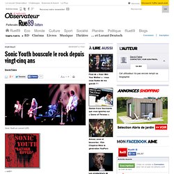Sonic Youth bouscule le rock depuis vingt-cinq ans