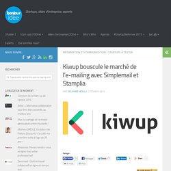 Kiwup bouscule le marché de l'e-mailing avec Simplemail et Stamplia