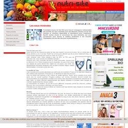 Les eaux minerales, eau de source, eau, minerales, bouteilles d'eau, volvic, vittel, evian, contrex, perrier, eau de source, sources, mineraux, pure, montagne, La diététique du sportif : dossier nutri site : l'alimentation du sportif, les regles alimentai