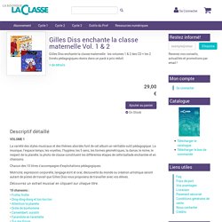 Boutique des Editions La Classe - Gilles Diss enchante la classe maternelle Vol. 1 & 2