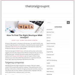 How To Find The Right Boutique M&A Analyst? – thetotalgroupnt