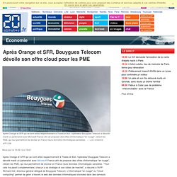 Après Orange et SFR, Bouygues Telecom dévoile son offre cloud pour les PME
