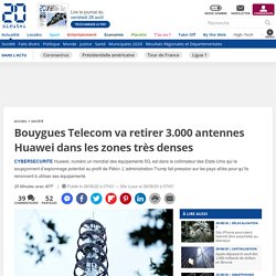 Bouygues Telecom va retirer 3.000 antennes Huawei dans les zones très denses
