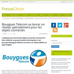 Bouygues Telecom va lancer un réseau pour les objets connectés