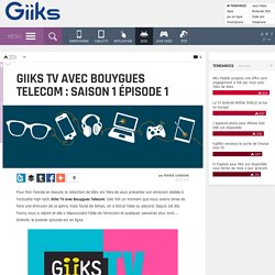 TV avec Bouygues Telecom : saison 1 épisode 1