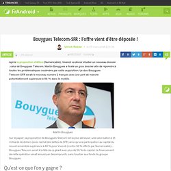 Bouygues Telecom-SFR : l'offre vient d'être déposée !