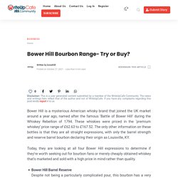 Bower Hill Bourbon Range- Try or Buy?