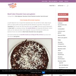 Bowl Cake chocolat coco sans gluten