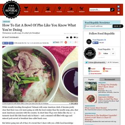 How To Eat A Bowl Of Pho Like You Know What You’re Doing