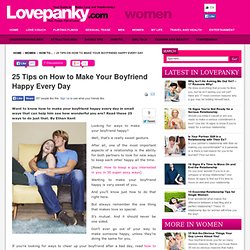 25 Tips on How to Make Your Boyfriend Happy Every Day